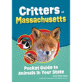 Critters of Massachusetts: Pocket Guide to Animals in Your State - Paperback