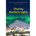 Chasing Northern Lights: Over 1500 locations to view the Aurora Borealis! - Paperback