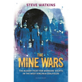 The Mine Wars: The Bloody Fight for Workers' Rights in the West Virginia Coalfields - Hardcover