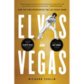 Elvis in Vegas: How the King Reinvented the Las Vegas Show - Paperback