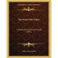 The Waterville Valley: A History, Description, And Guide (1892) - Paperback
