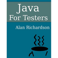 Java For Testers: Learn Java fundamentals fast - Paperback