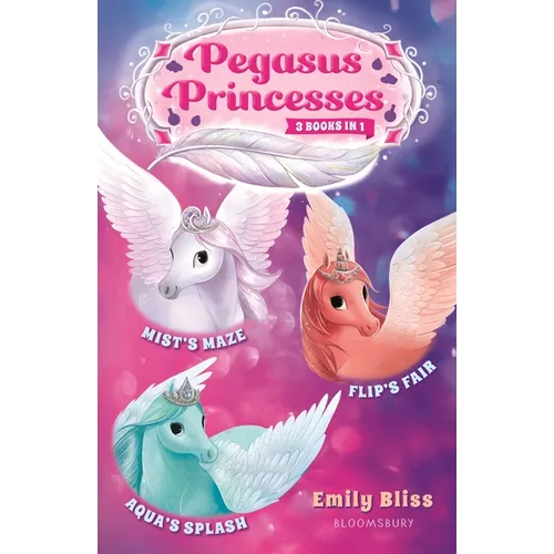 Pegasus Princesses Bind-Up Books 1-3: Mist's Maze, Aqua's Splash, and Flip's Fair - Hardcover