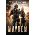 Mayhem: A Post Apocalyptic EMP Survival Thriller (Days of Want Series Book 6) - Paperback