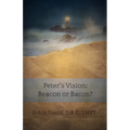 Peter's Vision: Beacon or Bacon? - Paperback