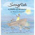 Songfish a fable of dreams - Hardcover