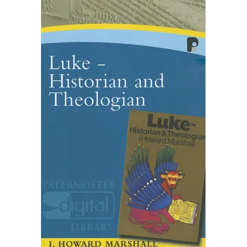 Luke: Historian and Theologian - Paperback