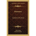 Klansmen: Guardians Of Liberty - Hardcover