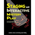 Staging an Interactive Mystery Play: A Six-Week Program for Developing Theatre Skills - Paperback