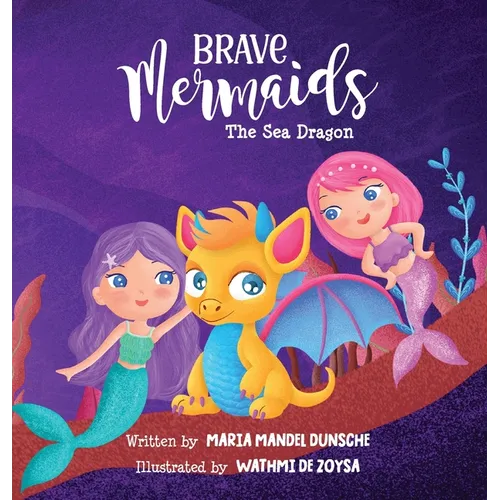 Brave Mermaids: The Sea Dragon - Hardcover