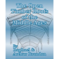 The Open Timber Roofs of the Middle Ages - Paperback
