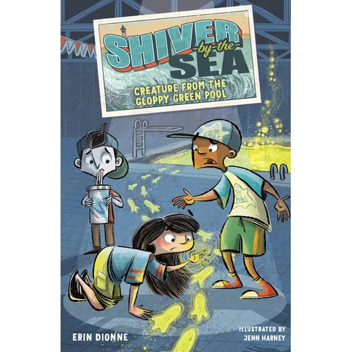 Shiver-By-The-Sea 3: Creature from the Gloppy Green Pool - Hardcover