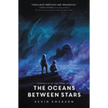 The Oceans Between Stars - Hardcover