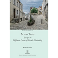 Across Texts: Essays on Different Forms of French Textuality - Hardcover