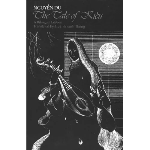 The Tale of Kieu: A Bilingual Edition of Nguyen Du's Truyen Kieu - Paperback