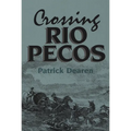 Crossing Rio Pecos: Volume 16 - Paperback