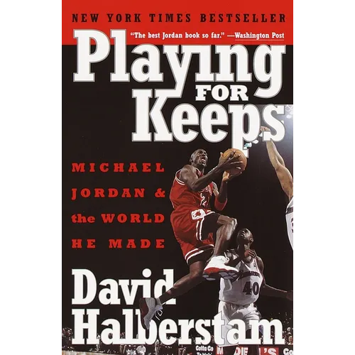 Playing for Keeps: Michael Jordan and the World He Made - Paperback