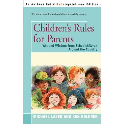 Children's Rules for Parents: Wit and Wisdom from Schoolchildren Around the Country - Paperback