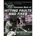The Louisville Slugger(r) Complete Book of Hitting Faults and Fixes: How to Detect and Correct the 50 Most Common Mistakes at the Plate - Paperback