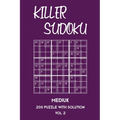 Killer Sudoku Medium 200 Puzzle With Solution Vol 2: 9x9, Advanced sumoku Puzzle Book, 2 puzzles per page - Paperback