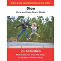 Dyslexia Workbooks for Kids - Dice - Circle and Color Dice in Blocks - Math Games to Training the Brain to Do Basic Addition Facts - Paperback