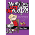 The Tweenage Guide to Not Being Unpopular - Paperback