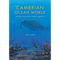 Cambrian Ocean World: Ancient Sea Life of North America - Hardcover