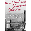 Neighborhood Success Stories: Creating and Sustaining Affordable Housing in New York - Paperback