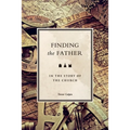 Finding the Father: in the story of the church - Paperback