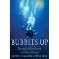 Bubbles Up: Buoyant Adventures in Planet Ocean - Paperback