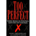 Too Perfect: When Being in Control Gets Out of Control - Paperback