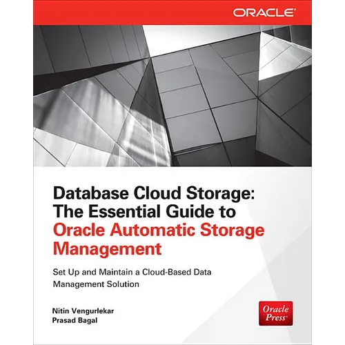Database Cloud Storage: The Essential Guide to Oracle Automatic Storage Management - Paperback