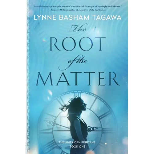 The Root of the Matter: The American Puritans Book One - Paperback