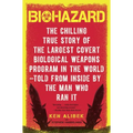 Biohazard: The Chilling True Story of the Largest Covert Biological Weapons Program in the World--Told from the Inside by the Man Who Ran It - Paperback