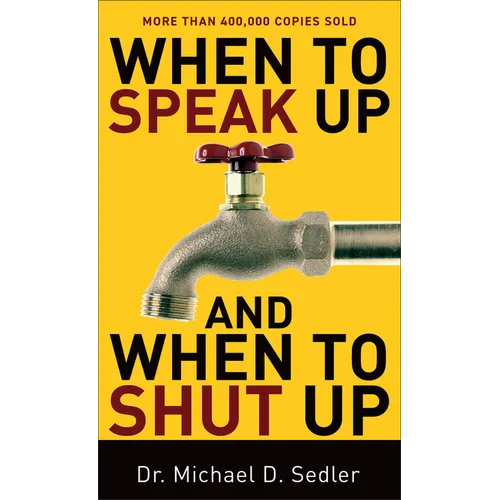 When to Speak Up and When to Shut Up - Paperback