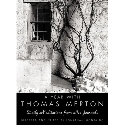 A Year with Thomas Merton: Daily Meditations from His Journals - Hardcover