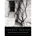 A Year with Thomas Merton: Daily Meditations from His Journals - Hardcover