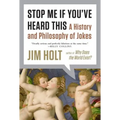 Stop Me If You've Heard This: A History and Philosophy of Jokes - Paperback