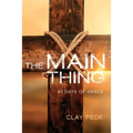 The Main Thing: 40 Days of Grace - Paperback