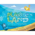 Plastic Land: A True Trash Tale About Plastics - Paperback