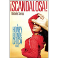 ¡Scandalosa!: A Honey Blonde Chica Novel - Paperback