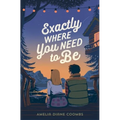 Exactly Where You Need to Be - Hardcover