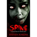 Spine: A collection of twisted tales - Paperback