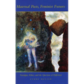 Maternal Pasts, Feminist Futures: Nostalgia, Ethics, and the Question of Difference - Paperback