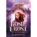 Rosie Frost and the Falcon Queen - Hardcover