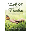 "I AM" ... from Fear to Freedom: Chronic Fatigue Syndrome Was a Call for Self-Love - Paperback