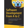 Software Development from A to Z: A Deep Dive Into All the Roles Involved in the Creation of Software - Paperback