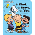 Be Kind, Be Brave, Be You! - Board Book