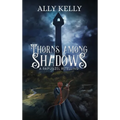 Thorns Among Shadows: A Rapunzel Retelling - Hardcover
