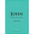 John: A Prophetic Revelation - Hardcover